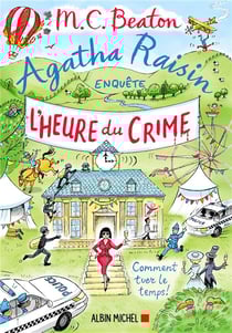 Agatha Raisin enquête Tome 35 : L'heure du crime