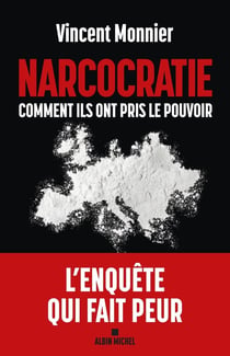 Narcocratie : Comment ils ont pris le pouvoir