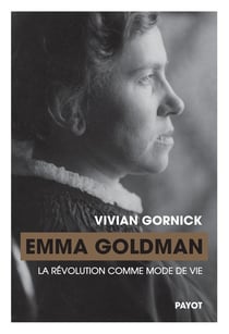 Emma Goldman, la révolution comme mode de vie