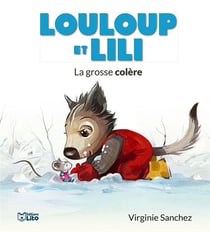 Louloup et Lili - la grosse colère