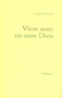 Vivre avec ou sans dieu