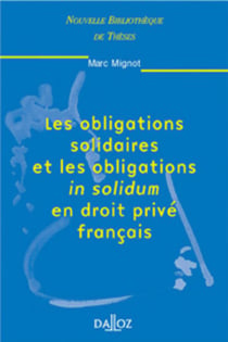 Les obligations solidaires et les obligations in solidum en droit privé français - Tome 17