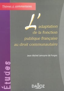 L'adaptation de la fonction publique française au droit communautaire (1re édition)