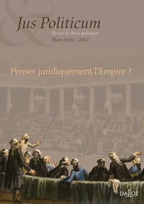 Jus politicum - Hors série 2017 - Penser juridiquement l'Empire ?