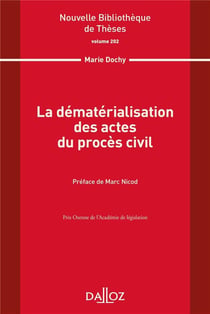 La dématérialisation des actes du procès civil - Volume 202
