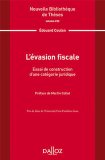 Nouvelle Bibliothèque de Thèses - Volume 222 L'évasion fiscale