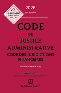 Code de justice administrative : Code des juridictions financières - Annoté et commenté (édition 2026)