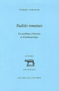 Nudités romaines : Un problème d'histoire et d'anthropologie