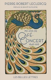 70 ans de cafe-concert (1848-1918)
