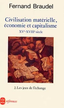 Civilisation matérielle, économie et capitalisme XV-XVIII siècle t.2 - les jeux de l'échange