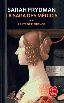 Le Lys de Florence ( La Saga des Médicis, Tome 2) : La Saga des Médicis tome 2