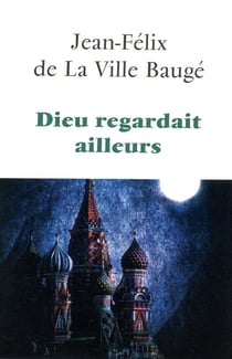 Dieu Regardait Ailleurs