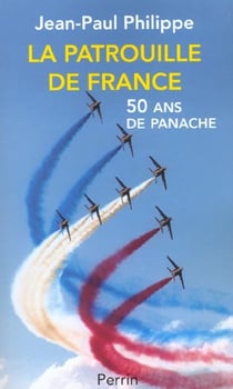La patrouille de france - 50 ans de panache