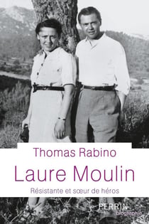 Laure Moulin - Résistante et soeur de héros
