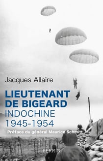 Lieutenant de Bigeard : Indochine, 1945-1954