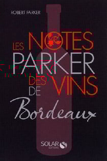 Les notes parker des vins de bordeaux