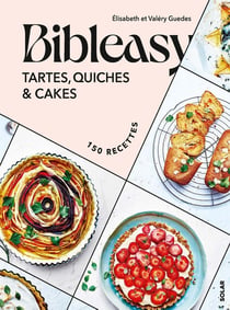 Bibleasy : Tartes, quiches & cakes