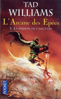 L'arcane des épées Tome 3 : La maison de l'ancêtre