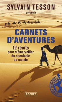 Carnets d'aventures :12 récits pour s'émerveiller du spectacle du monde