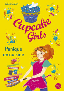 Cupcake Girls Tome 8 : panique en cuisine