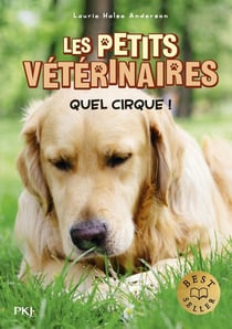 Les petits vétérinaires Tome 25 : quel cirque !