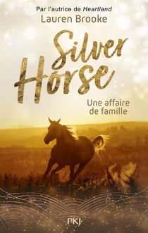 Le ranch de Silver Horse Tome 4 : Une affaire de famille
