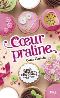 Les filles au chocolat Tome 7 : Coeur praline