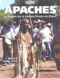 Apaches - le peuple de la femme peinte en blanc
