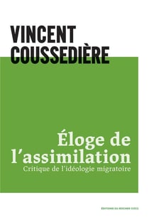 Éloge de l'assimilation - critique de l'idéologie migratoire