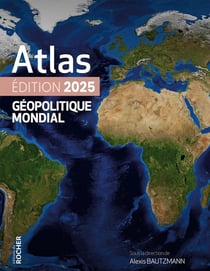 Atlas géopolitique mondial (édition 2025)