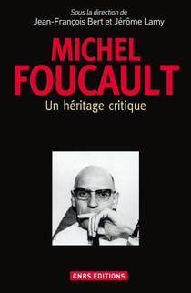 Michel Foucault - un héritage critique