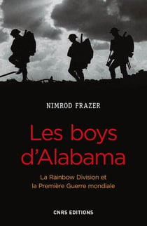 Les boys d'Alabama - la Rainbow Division et la Première Guerre mondiale