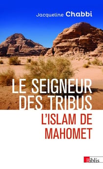 Le seigneur des tribus - l'islam de Mahomet