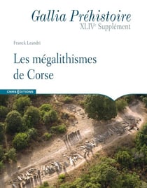 Gallia préhistoire n.XLIV : Supplément : Les mégalithismes de la Corse