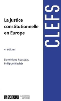 La justice constitutionnelle en europe (4e édition)