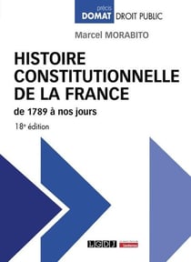 Histoire constitutionnelle de la France de 1789 à nos jours (18e édition)
