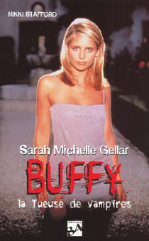 Sarah michelle gellar - buffy, la tueuse de vampires