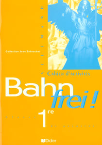 Bahn frei 1re lv1 lv2 cahier d'exercices