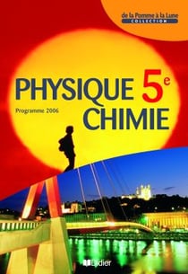 De la pomme à la lune - physique chimie - 5ème - livre de l'élève - programme 2006