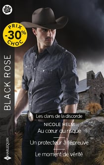 Les clans de la discorde Tomes 1 à 3 : Au coeur du risque - Un protecteur à l'épreuve - Le moment de vérité