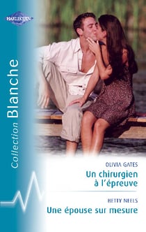 Une épouse sur mesure - un chirurgien à l'épreuve