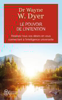 Le pouvoir de l'intention - apprendre a co-creer le monde a votre facon