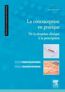 La contraception en pratique - de la situation clinique à la prescription