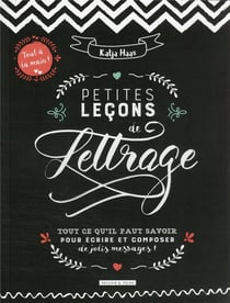 Petites leçons de lettrage : tout ce qu'il faut savoir pour écrire et composer de jolis messages !
