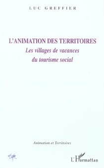 L'animation des territoires - les villages de vacances du tourisme social