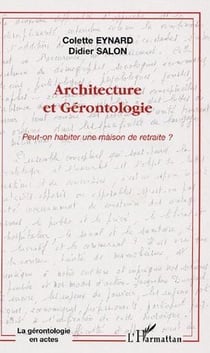 Architecture et gérontologie - peut-on habiter une maison de retraite ?