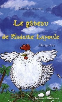 Le gâteau de madame Lapoule : Mayotte