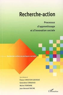 RECHERCHE-ACTION EN PRATIQUES SOCIALES : recherche-action - processus d'apprentissage et d'innovation sociale
