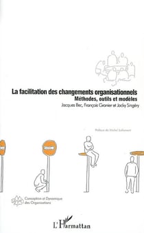 La facilitation des changements organisationnels - méthodes, outils et modèles