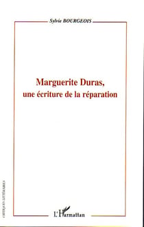 Marguerite duras, une écriture de la réparation